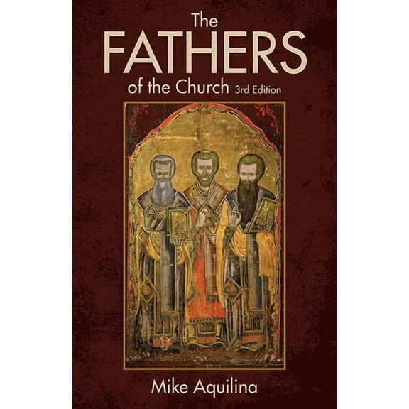 The Fathers of the Church, 3rd Edition, (Paperback)