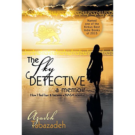 The Sky Detective: A Memoir Hardcover 1491760621 9781491760628 Azadeh Tabazadeh