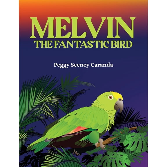 Melvin The Fantastic Bird, (Paperback)