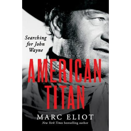 American Titan : Searching for John Wayne