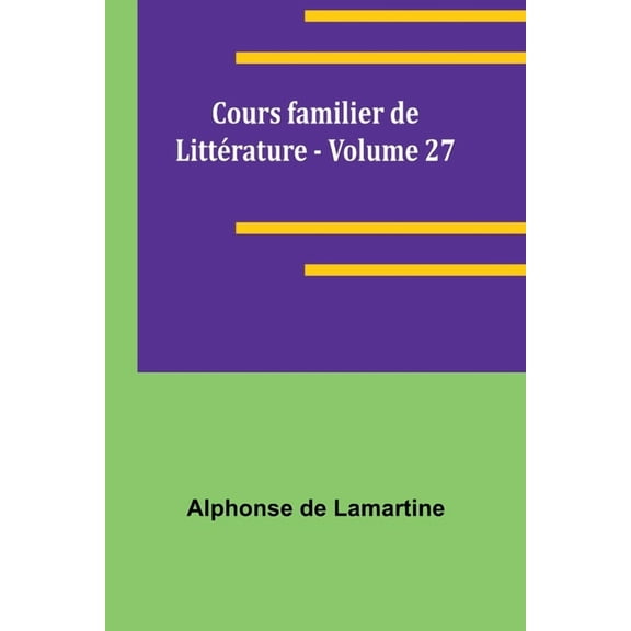 Cours familier de Littérature - Volume 27, (Paperback)