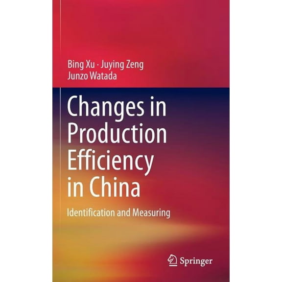 Changes in Production Efficiency in China: Identification and Measuring, (Hardcover)