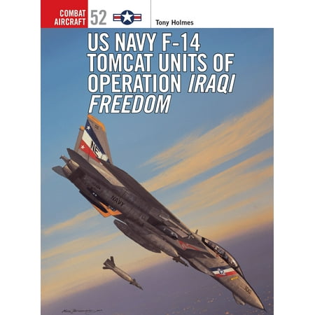 F-14 Super Tomcat - US Navy F-14 Tomcat Units of Operation Iraqi Freedom
