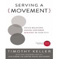 thumbnail image 1 of Serving a Movement: Doing Balanced, Gospel-Centered Ministry in Your City, 1 of 1