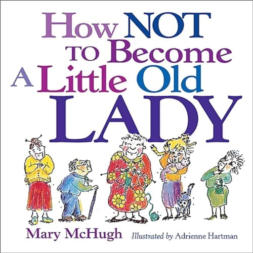 Pre-Owned How Not to Become a Little Old Lady (Paperback) 0740722131 9780740722134