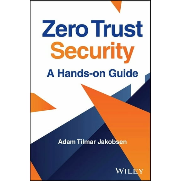 Zero Trust Security: A Hands-On Guide, (Hardcover)
