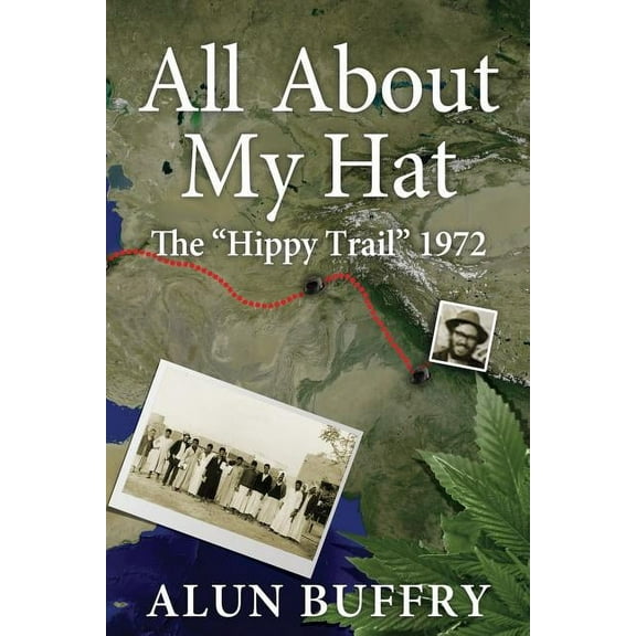 All about My Hat - The Hippy Trail 1972
