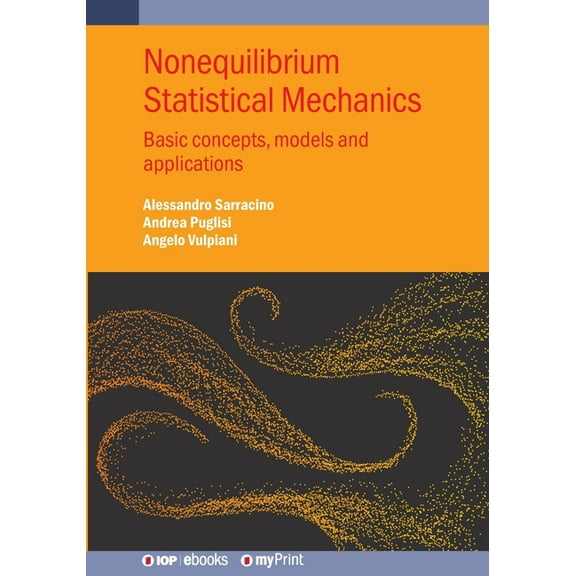 Nonequilibrium Statistical Mechanics: Basic concepts, models and applications, (Paperback)