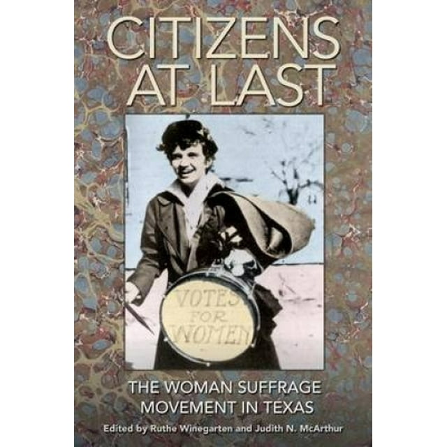 Citizens at Last: The Woman Suffrage Movement in Texas (Women in Texas History Series)