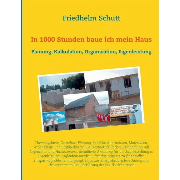In 1000 Stunden baue ich mein Haus: Planung, Kostenkalkulation, Organisation, Eigenleistung, (Paperback)