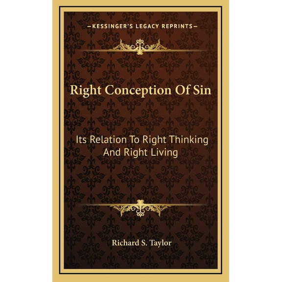 Right Conception Of Sin : Its Relation To Right Thinking And Right Living (Hardcover)