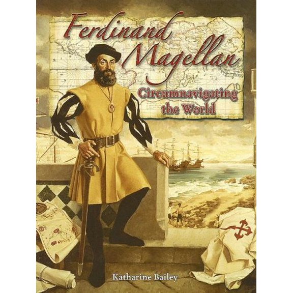 Pre-Owned Ferdinand Magellan: Circumnavigating the World (Paperback) 0778724522 9780778724520