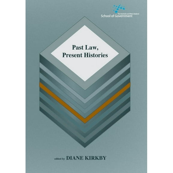 Australia and New Zealand School of Government (Anzsog): Past Law, Present Histories (Paperback)