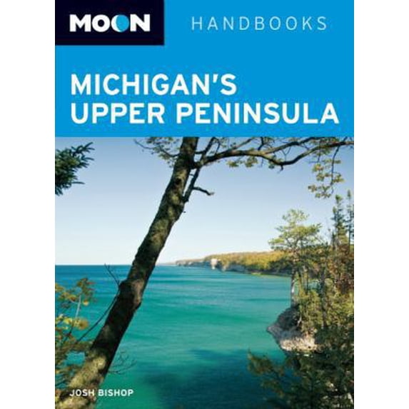 Pre-Owned Moon Michigan's Upper Peninsula (Moon Handbooks) (Paperback) 1598801732 9781598801736