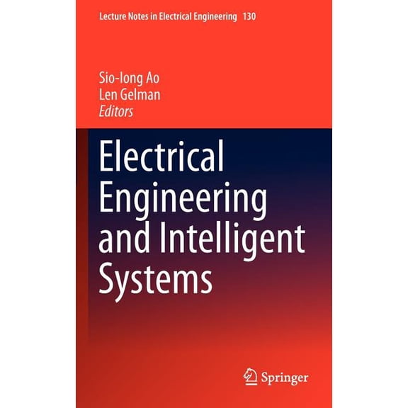 Lecture Notes in Electrical Engineering Electrical Engineering and Intelligent Systems, Book 130, (Hardcover)