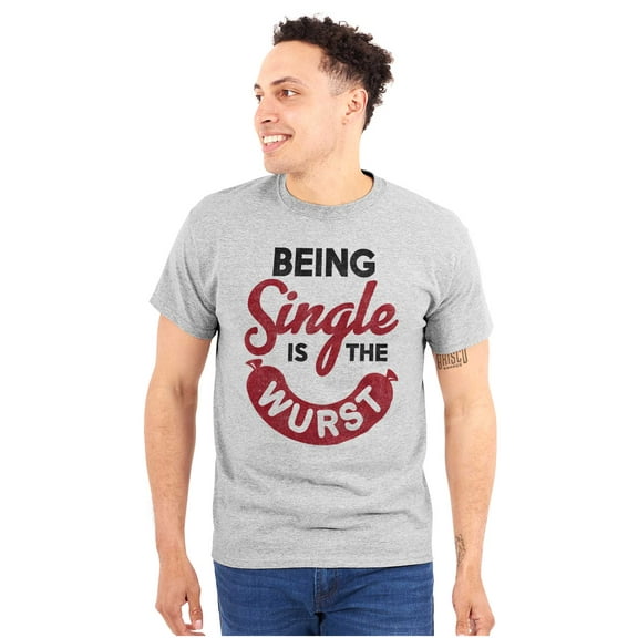 Funny Being Single Is The Wurst Men's Graphic T Shirt Tees Brisco Brands S