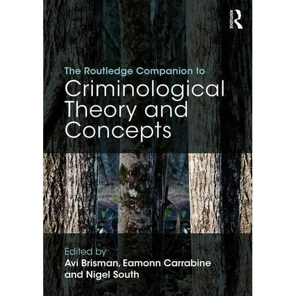 The Routledge Companion to Criminological Theory and Concepts, (Paperback)
