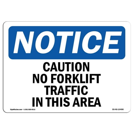 OSHA Notice Sign - Caution No Forklift Traffic In This Area | Choose from: Aluminum, Rigid Plastic or Vinyl Label Decal | Protect Your Business, Work Site, Warehouse & Shop Area |  Made in the