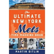 The Ultimate New York Mets Time Machine Book (Paperback)