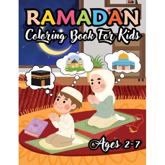 Ramadan Coloring Book for Kids: Joyful Coloring Pages and Inspirational Quotes for Little Hearts, Ages 2 to 7, (Paperback)