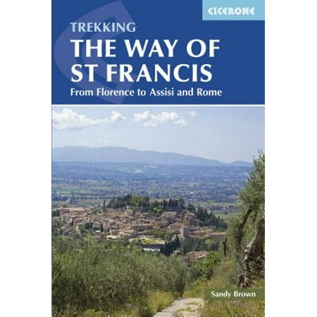 Trekking The Way of St Francis : From Florence To Assisi And (Best Way To Travel From Rome To Venice)