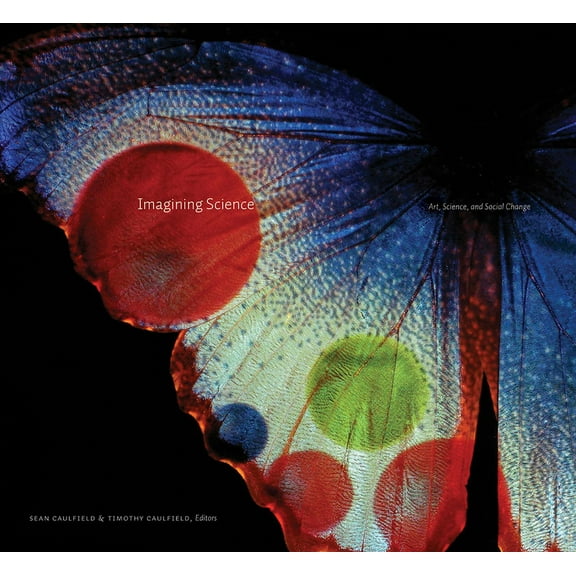 Imagining Science : Art, Science, and Social Change (Paperback)