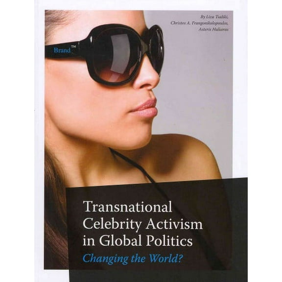 Transnational Celebrity Activism in Global Politics : Changing the World? (Paperback)