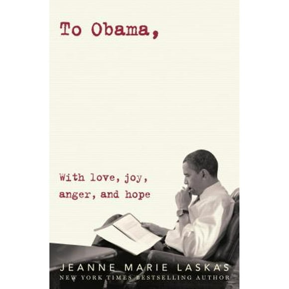Pre-Owned To Obama: With Love, Joy, Anger, and Hope (Hardcover 9780525509387) by Jeanne Marie Laskas