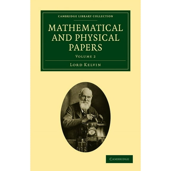 Mathematical and Physical Papers - Volume 2 (Paperback)