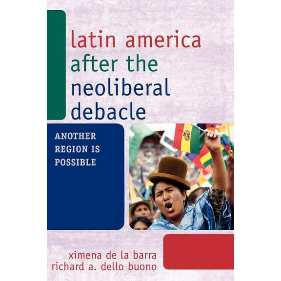 Another World Is Necessary: Human Rights Latin America after the Neoliberal Debacle: Another Region is Possible, Book 2, (Paperback)
