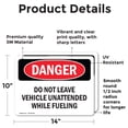 thumbnail image 2 of (2 Pack) Do Not Leave Vehicle Unattended While OSHA Danger Sign, 2 of 7