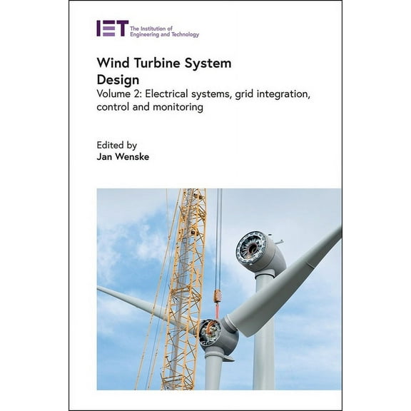 Energy Engineering: Wind Turbine System Design: Electrical Systems, Grid Integration, Control and Monitoring (Hardcover)
