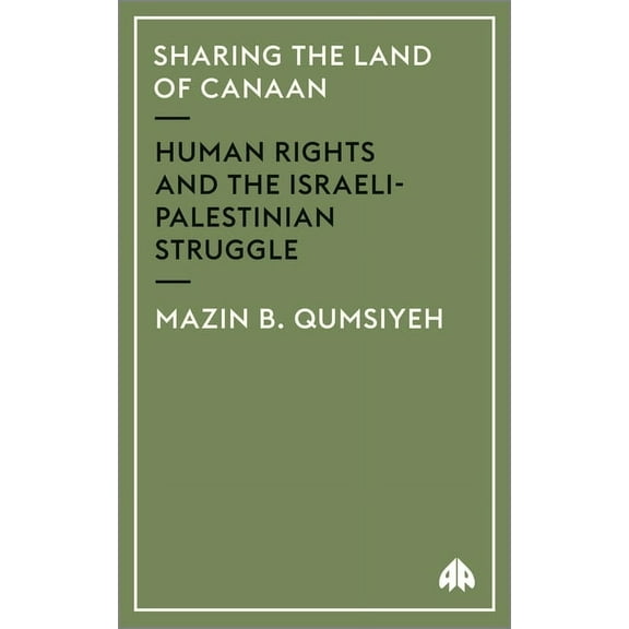 Sharing the Land of Canaan: Human Rights and the Israeli-Palestinian Struggle (Paperback)