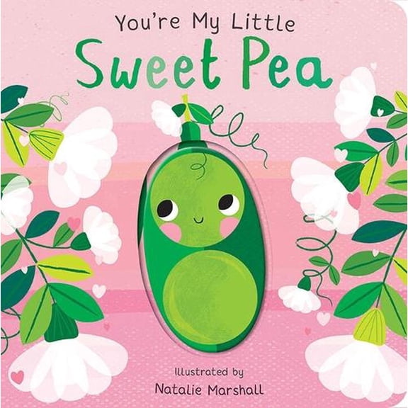 Nicola Edwards You're My Little Sweet Pea (Board Book) You're My Little