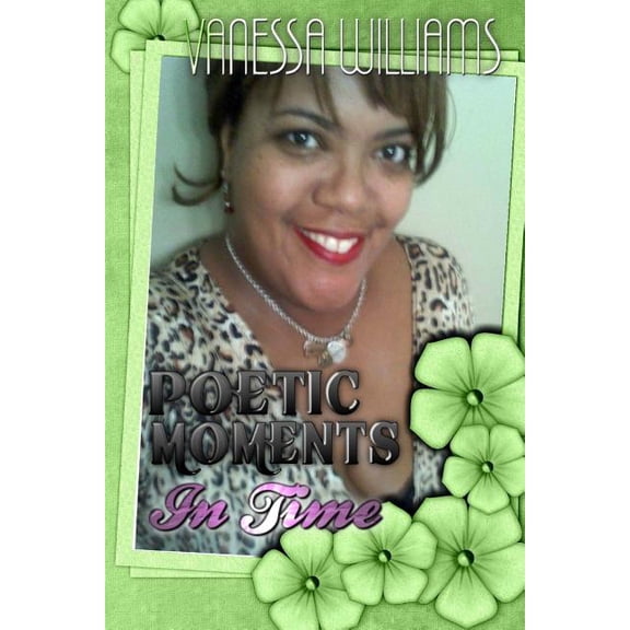 Poetic Moments in Time (Paperback)