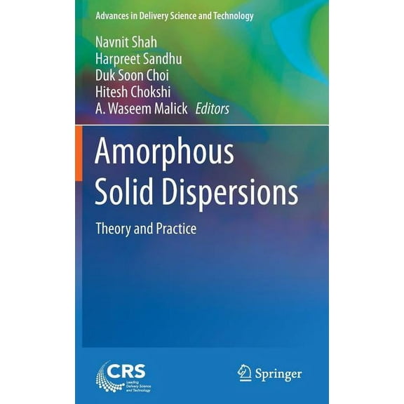Advances in Delivery Science and Technol Amorphous Solid Dispersions: Theory and Practice, (Hardcover)