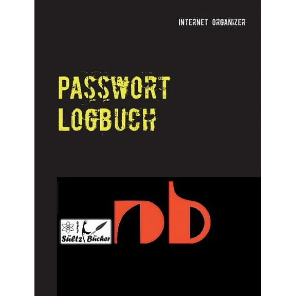 Passwort Logbuch: ...inkl. Austrennseiten/Nachlassseiten zum Aufbewahren fÃ¼r SchlieÃfach, Testament, Anwalt..., (Paperback)
