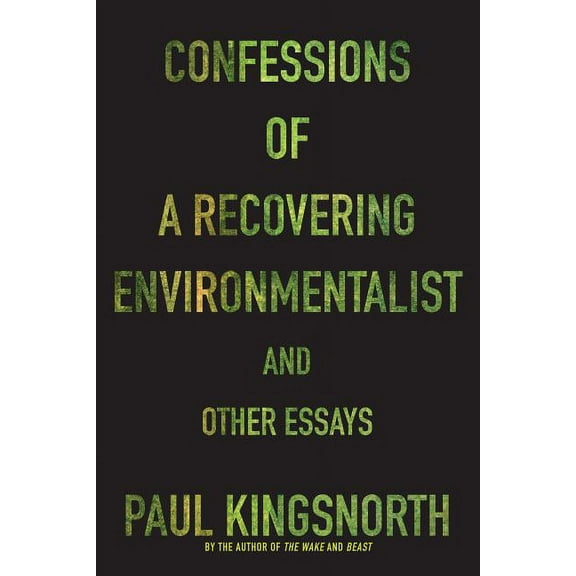 Confessions of a Recovering Environmentalist and Other Essays, (Paperback)