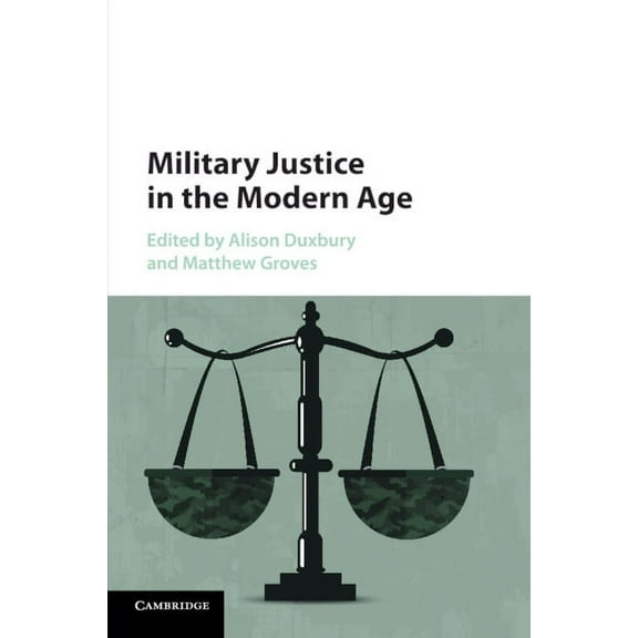 Military Justice in the Modern Age, (Paperback)