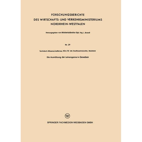 Forschungsberichte Des Wirtschafts- Und  Die AusnÃ¼tzung Der Leinengarne in Geweben, (Paperback)