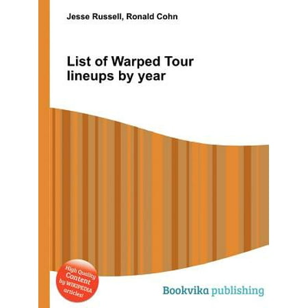 List of Warped Tour Lineups by Year