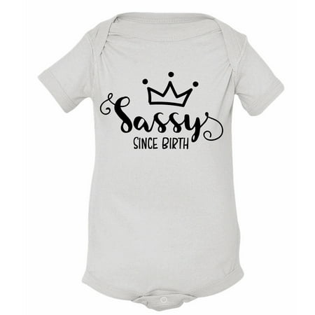 Sassy Bodysuit - Sassy Since Birth Funny White Bodysuit with Saying