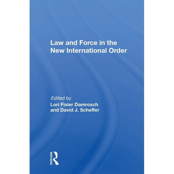 Law and Force in the New International Order, (Paperback)