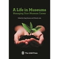 thumbnail image 1 of Pre-Owned Life in Museums: Managing Your Museum Career (Paperback) by Greg Stevens, Wendy Luke, 1 of 1