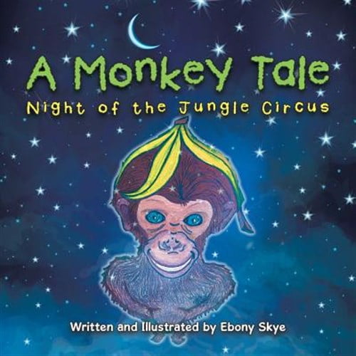 Pre-Owned A Monkey Tale: Night of the Jungle Circus (Paperback) by Ebony Skye