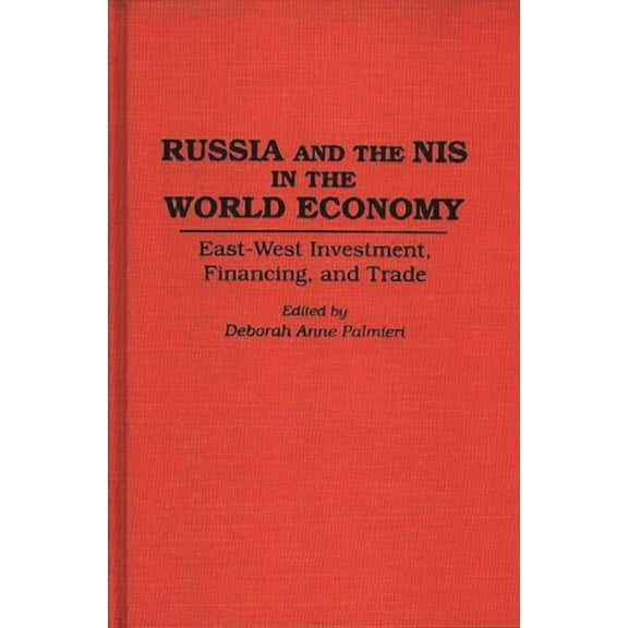 Series Russia and the NIS in the World Economy: East-West Investment, Financing and Trade, (Hardcover)