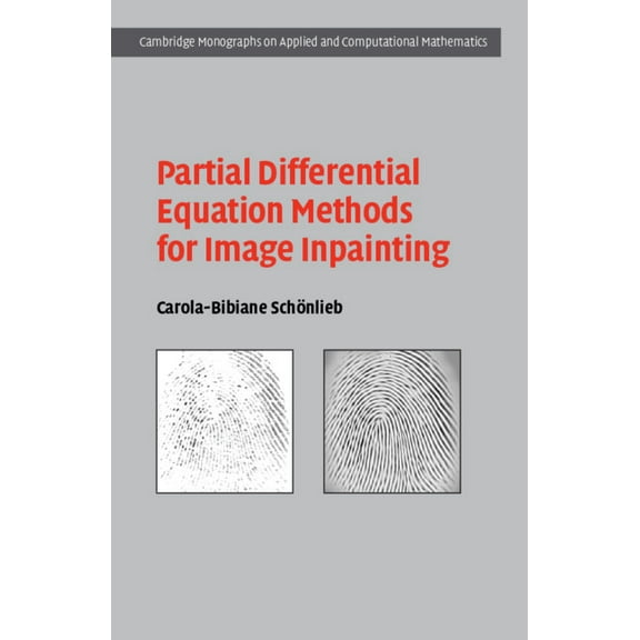 Cambridge Monographs on Applied and Comp Partial Differential Equation Methods for Image Inpainting, Book 29, (Hardcover)