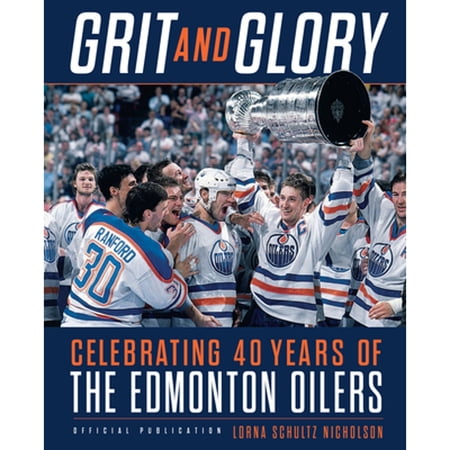 Pre-Owned Grit and Glory: Celebrating 40 Years of the Edmonton Oilers (Hardcover) 0735233462 9780735233461