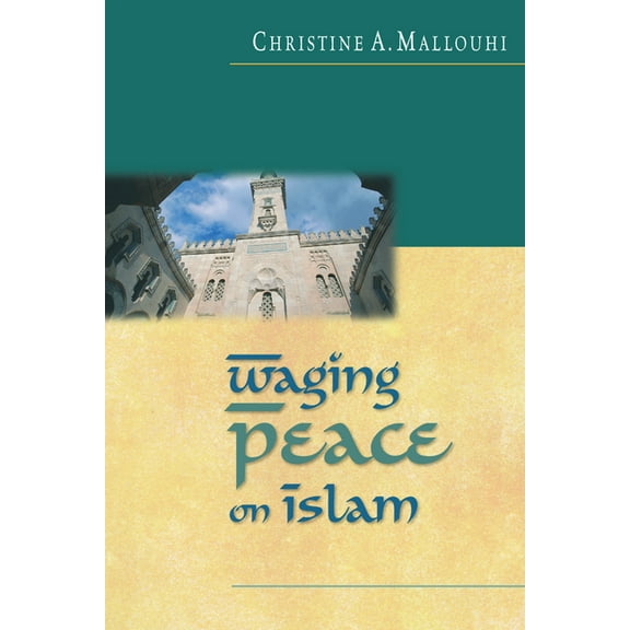 Waging Peace on Islam, (Paperback)