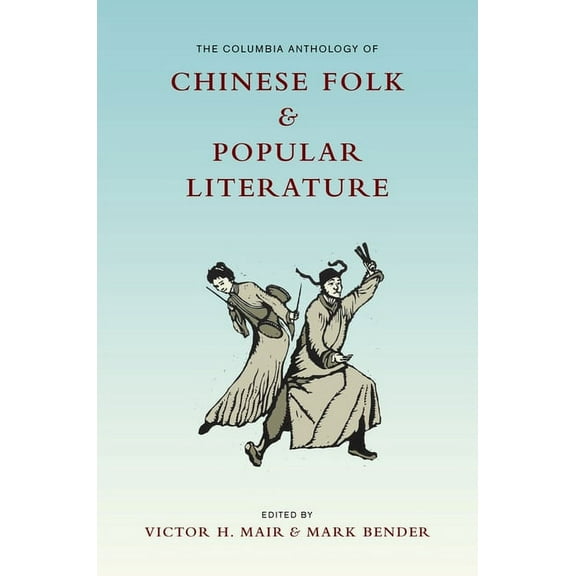 Translations from the Asian Classics The Columbia Anthology of Chinese Folk and Popular Literature, (Paperback)